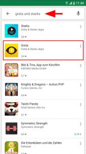 In das Suchfeld "Greta" oder "Greta und starks" eingeben und dann auf das Icon der App tippen.